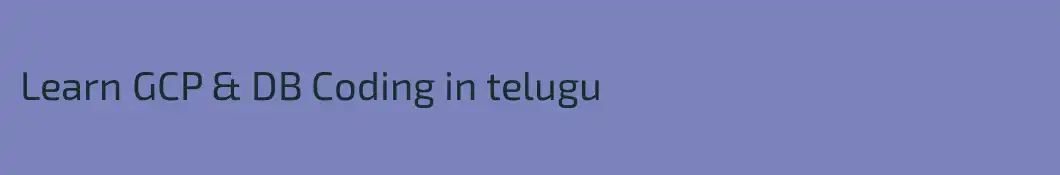 Learn GCP & DB Coding in telugu